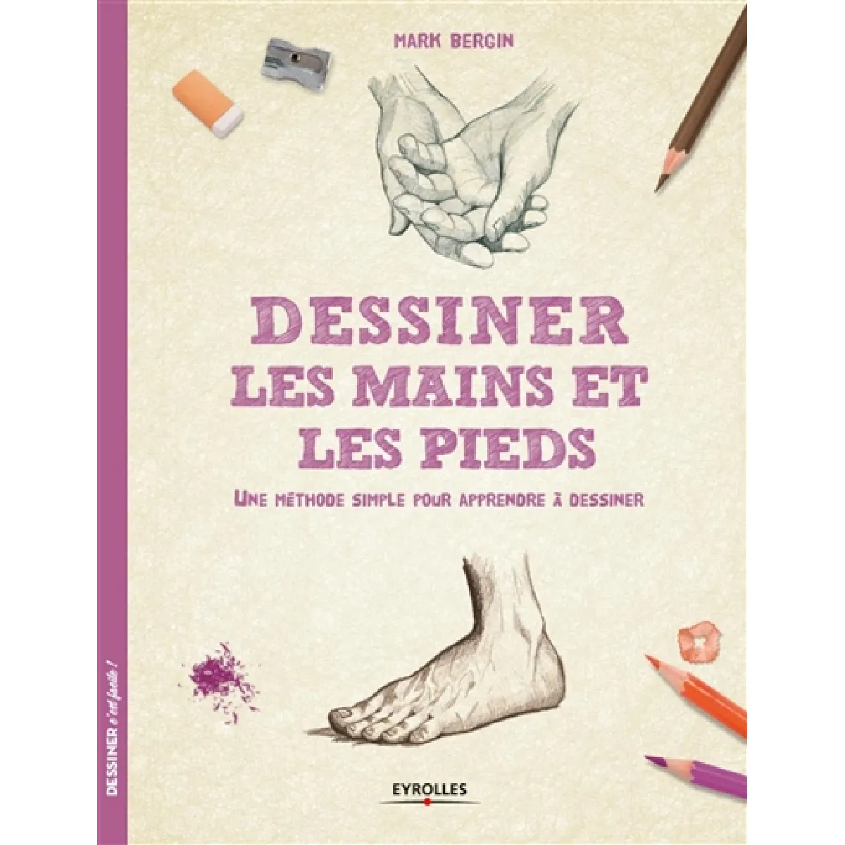 Dessiner les mains et les pieds : une méthode simple pour apprendre à dessiner