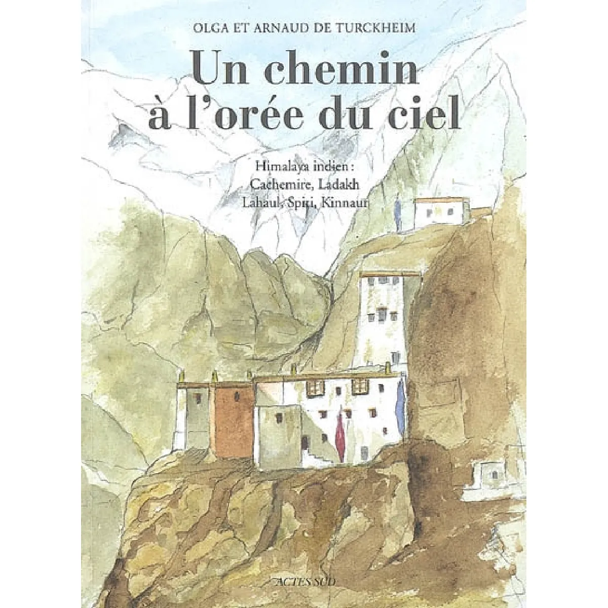 Un chemin à l'orée du ciel : voyage en Himalaya indien : Cachemire, Ladakh, Lahual, Spiti, Kinnaur