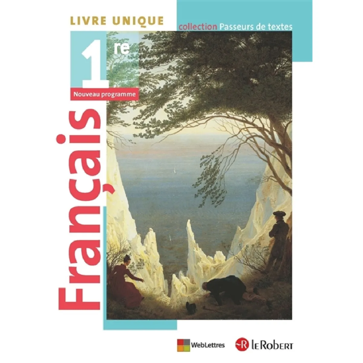 Français 1re : livre unique : nouveau programme