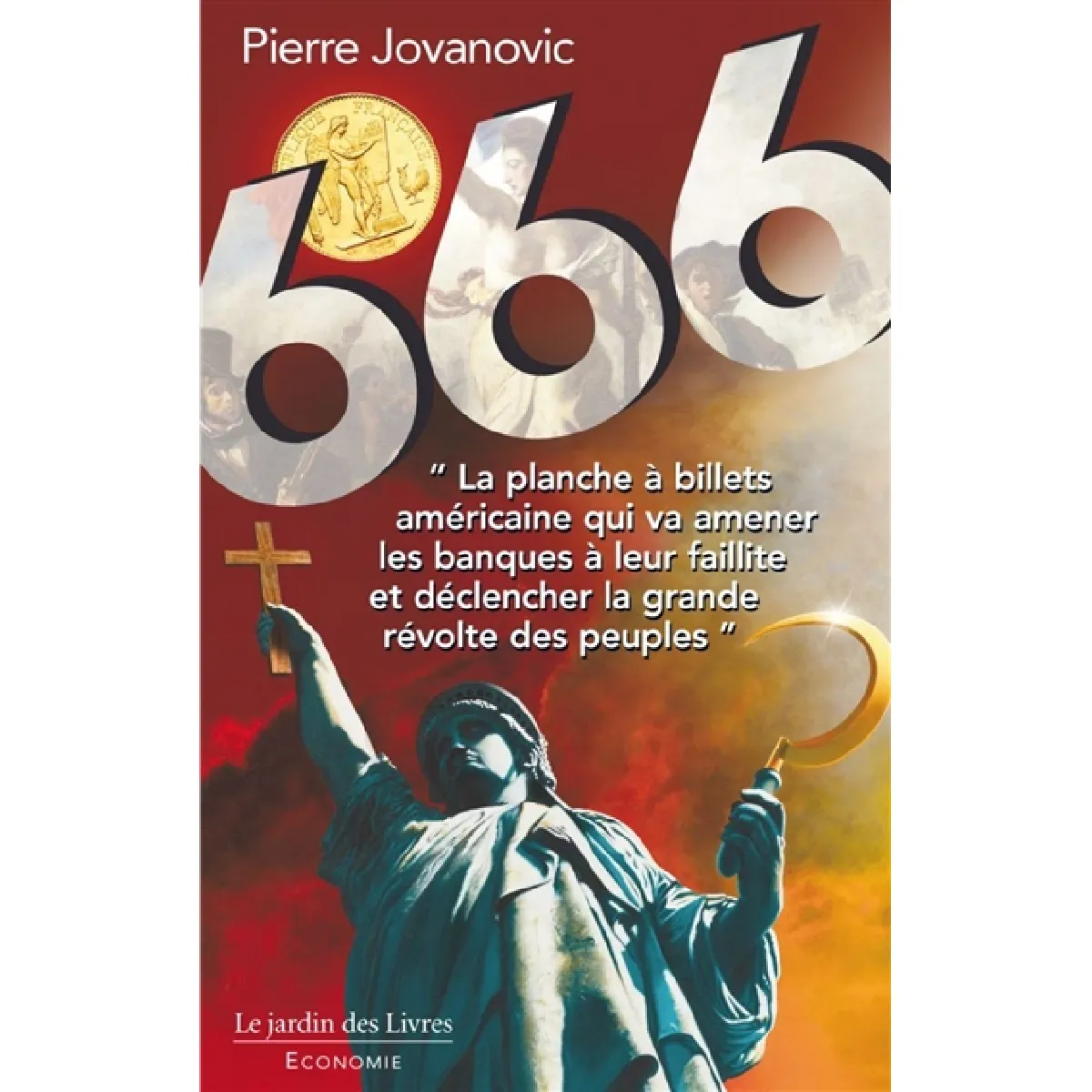 Jardin Des Livres Homme 666 La Planche À Billets Américaine Qui Va Amener Les Banques À Leur Faillite - Pierre Jovanovic - Broché - Essai - Image 3