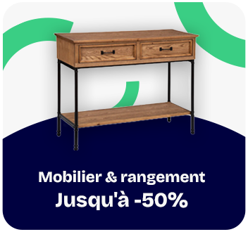 Mobilier & Rangement - Jusqu'à -50%