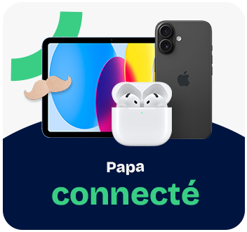 Fête des Pères - Papa connecté