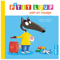 Auzou P'tit Loup part en voyage