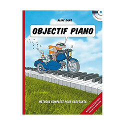 Objectif Piano : Toutes les clés pour comprendre et apprendre CD inclus