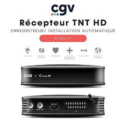 CGV Récepteur Enregistreur TNT HD ETIMO FP - Installation automatique, Time Shift, Instant Replay, Fonction Timer, GO-TO 