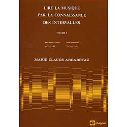 Chappell Arbaretaz : Lire la musique par la connaissance des intervalles volume 1