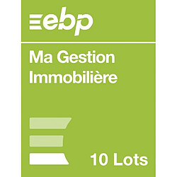 EBP Ma Gestion Immobilière version 10 Lots - Licence perpétuelle - 1 poste - A télécharger