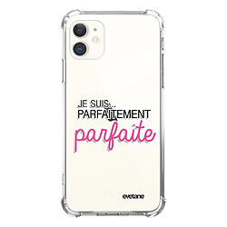 Coque iPhone 11 anti-choc souple avec angles renforcés transparente Je suis parfaitement parfaite Evetane 