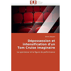 Dépossession et intensification d'un Tom Cruise imaginaire: Le spectateur et la figure de performance 