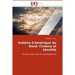 Indiens d'Amérique du Nord: Cinéma et Identité: Analyse historique et contemporaine