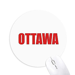 Universal Ottawa Canada City Mousepad Round Round Rubber Mouse Pad non glissée Game O O