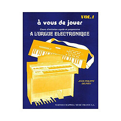 A vous de Jouer Volume 1 - Orgue Elec.