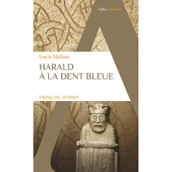 Harald à la dent bleue : Viking, roi, chrétien