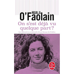 On s'est déjà vu quelque part ? : les mémoires accidentels d'une femme de Dublin - Occasion