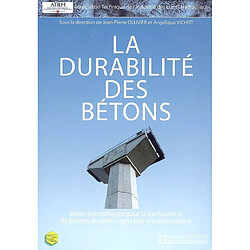 La durabilité des bétons : bases scientifiques pour la formulation de bétons durables dans leur environnement - Occasion