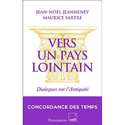 Vers un pays lointain : dialogues sur l'Antiquité - Occasion