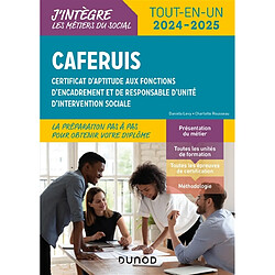 Caferuis : certificat d'aptitude aux fonctions d'encadrement et de responsable d'unité d'intervention sociale : tout-en-un 2024-2025