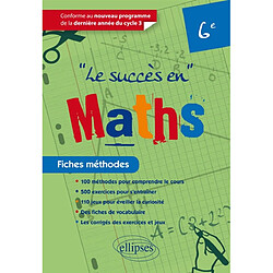 Le succès en maths 6e : fiches méthodes - Occasion