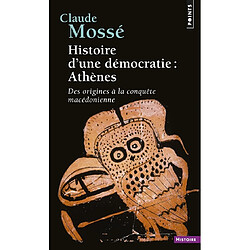 Histoire d'une démocratie : Athènes, des origines à la conquête de la Macédoine - Occasion