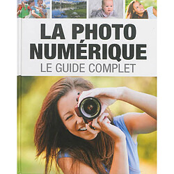 La photo numérique : le guide complet - Occasion