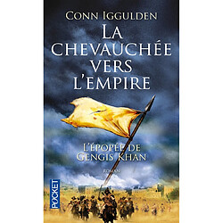 L'épopée de Gengis Khan. Vol. 3. La chevauchée vers l'empire