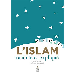 L'islam raconté et expliqué