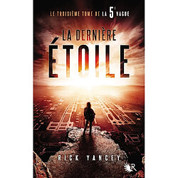 La 5e vague. Vol. 3. La dernière étoile