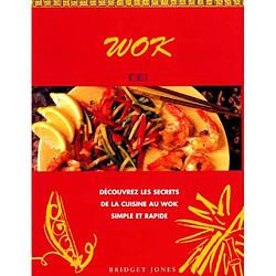 Wok : découvrir les secrets simples et rapides de la cuisine au wok - Occasion