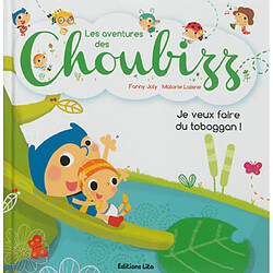 Les aventures des Choubizz. Je veux faire du toboggan !