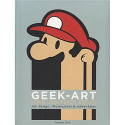 Geek-art : une anthologie - Occasion