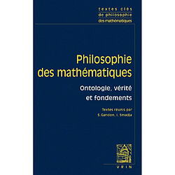 Philosophie des mathématiques. Vol. 1. Ontologie, vérité et fondements