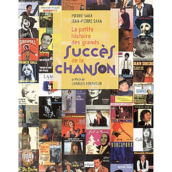 La petite histoire des grands succès de la chanson