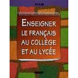 Enseigner le français au collège et au lycée - Occasion