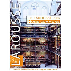 Le Larousse des noms communs : grand dictionnaire de langue française - Occasion