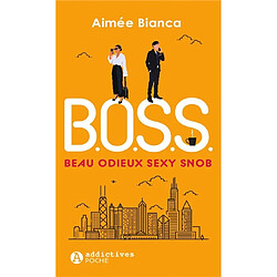 BOSS : beau, odieux, sexy, snob