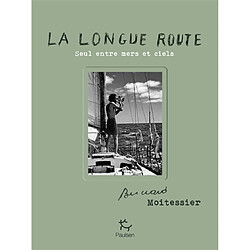 La longue route : seul entre mers et ciels