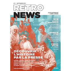 Retronews, n° 1. Découvrir l'histoire par la presse