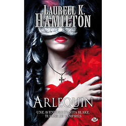 Une aventure d'Anita Blake, tueuse de vampires. Vol. 15. Arlequin - Occasion