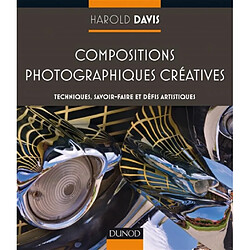 Compositions photographiques créatives : techniques, savoir-faire et défis artistiques