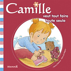 Camille. Camille veut tout faire toute seule