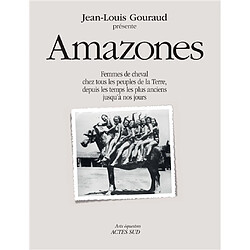 Amazones : femmes de cheval chez tous les peuples de la Terre, depuis les temps les plus anciens jusqu'à nos jours - Occasion