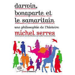 Darwin, Bonaparte et le Samaritain : une philosophie de l'histoire