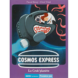 Cosmos express. Le crok'planète