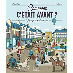 Comment c'était avant ? : voyage dans le temps