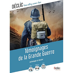 Témoignages de la Grande Guerre : anthologie et dossier