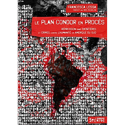 Le plan Condor en procès : répression sans frontières et crimes contre l'humanité en Amérique du Sud