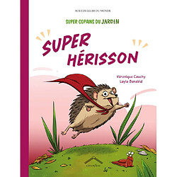 Super copains du jardin. Super hérisson