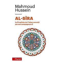 Al- Sîra : le Prophète de l'islam raconté par ses compagnons. Vol. 2 - Occasion