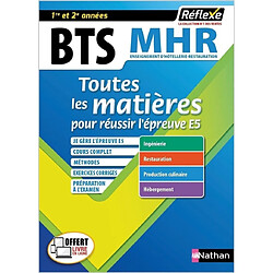 BTS MHR, enseignement d'hôtellerie-restauration,1re et 2e années : toutes les matières pour réussir l'épreuve E5