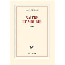 Naître et mourir : poèmes